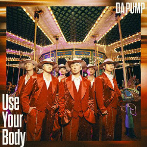 DA PUMP/Use Your Body/E-NERGY BOYS（通常盤）
