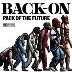 BACK-ON/PACK OF THE FUTURE（DVD付）