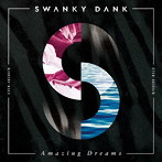 SWANKY DANK/Amazing Dreams（DVD付）