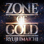 RYUJI IMAICHI/ZONE OF GOLD（Blu-ray Disc付）