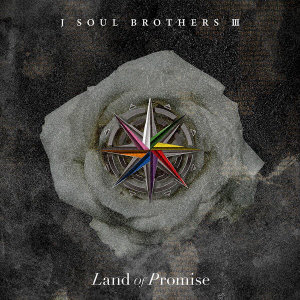 三代目 J SOUL BROTHERS from EXILE TRIBE/Land of Promise（DVD付）