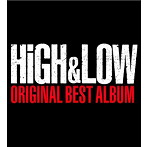 HiGH ＆ LOW ORIGINAL BEST ALBUM（DVD付）