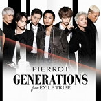GENERATIONS from EXILE TRIBE/PIERROT（DVD付）