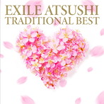 EXILE ATSUSHI/TRADITIONAL BEST（DVD付）