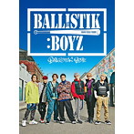 BALLISTIK BOYZ from EXILE TRIBE/BALLISTIK BOYZ（初回生産限定盤）（DVD付）