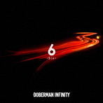 DOBERMAN INFINITY/6-Six-（初回生産限定盤）（DVD付）
