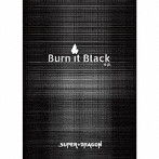 SUPER★DRAGON/Burn It Black e.p.（Limited Box）（Blu-ray Disc＋書籍付）