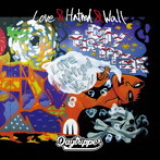 Day tripper/Love＆Hatred＆Wall