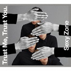 Sexy Zone/Trust Me， Trust You.（初回限定盤B）（DVD付）