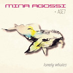 MINA AGOSSI ＆ AGE7/LONELY WHALES