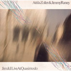 アッティラ・ゾラー＆ジミー・レイニー/ジム＆アイ・ライヴ・アット・クオシモード（完全限定生産盤）