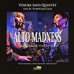 佐藤洋祐/Alto Madness-Yosuke Sato Quintet Live At ‘D-Bop’Jazz Club
