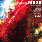 MS2B/introducing MS2B vol.1