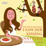 クラップ・ストンプ・スウィンギン/I Saw Her Kissing Nat Cole vol.5 ～with Momoko Iijima～