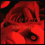 GLORIA/SEOUL Tango