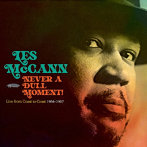 Les Mccann/Never A Dull Moment！ Live From Coast To Coast 1966-1967