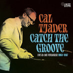 Cal Tjader/Catch The Groove. Live At The Penthouse 1963-1967