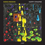 SASHA MASHIN/HAPPY SYNAPSE