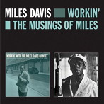 マイルス・デイヴィス/WORKIN’＋THE MUSINGS OF MILES