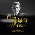 チェット・ベイカー/IN PARIS:THE COMPLETE ORIGINAL RECORDINGS