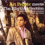 アート・ペッパー/ART PEPPER MEETS THE RHYTHM SECTION ＋ MARTY PAICH QUARTET FEATURING ART PEPPER