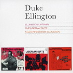 デューク・エリントン/ELLINGTON UPTOWN ＋ THE LIBERIAN SUITE ＋ MASTERPIECES BY ELLINGTON ＋ 6 BONUS