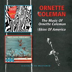 オーネット・コールマン/THE MUSIC OF ORNETTE COLEMAN/SKIES OF AMERICA