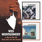 ウェス・モンゴメリー/A DAY IN THE LIFE/DOWN HERE ON THE GROUND
