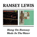 ラムゼイ・ルイス/HANG ON RAMSEY/WADE IN THE WATER