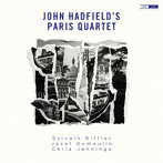 JOHN HADFIELD/JOHN HADFIELD’S PARIS QUARTET