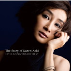青木カレン/The Story of Karen Aoki-10th Anniversary Best-