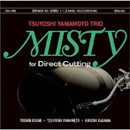 山本剛トリオ/Misty for Direct Cutting