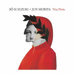 So-si Suzuki＋Jun Morita/Vita Nova