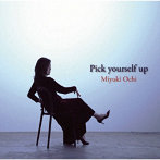 Miyuki Ochi/Pick yourself up