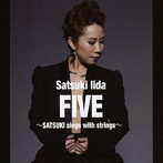 飯田さつき/FIVE～SATSUKI sings with strings～