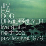 ジム・ホール ボブ・ブルックマイヤー/ライヴ・アット・ザ・ノース・シー・ジャズ・フェスティバル