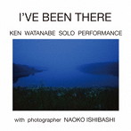KEN WATANABE SOLO PERFORMANCE/I’VE BEEN THERE