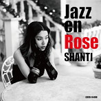 SHANTI/Jazz en Rose