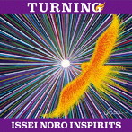 ISSEI NORO INSPIRITS/TURNING