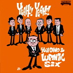 Yuji Ohno＆Lupintic Six/YEAH！！ YEAH！！