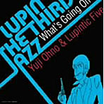 Yuji Ohno＆Lupintic Five/LUPIN THE THIRD「JAZZ」～What’s Going On～