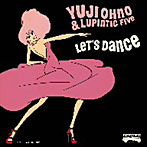 Yuji Ohno＆Lupintic Five/LET’S DANCE