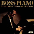 Yuji Ohno Trio with Friends/BOSS PIANO