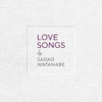 渡辺貞夫/LOVE SONGS