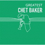 チェット・ベイカー/GREATEST CHET BAKER