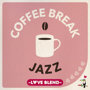 COFFEE BREAK JAZZ-LOVE BLEND