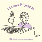 ブロッサム・ディアリー/わたしとブロッサム:100th Anniversary of Blossom Dearie