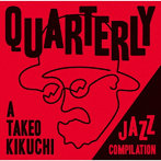 QUARTERLY: A TAKEO KIKUCHI JAZZ COMPILATION