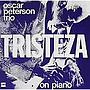 オスカー・ピーターソン・トリオ/トリステーザ・オン・ピアノ