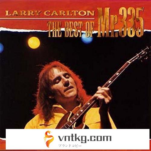 ラリー・カールトン/ベスト・オブ・ミスター335＜ヨウガクベスト1300 SHM-CD＞